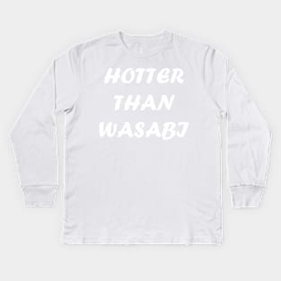 Hotter than wasabi Kids Long Sleeve T-Shirt